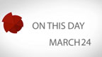 On This Day:  March 24
